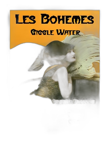 Les Bohemes: Giggle Water